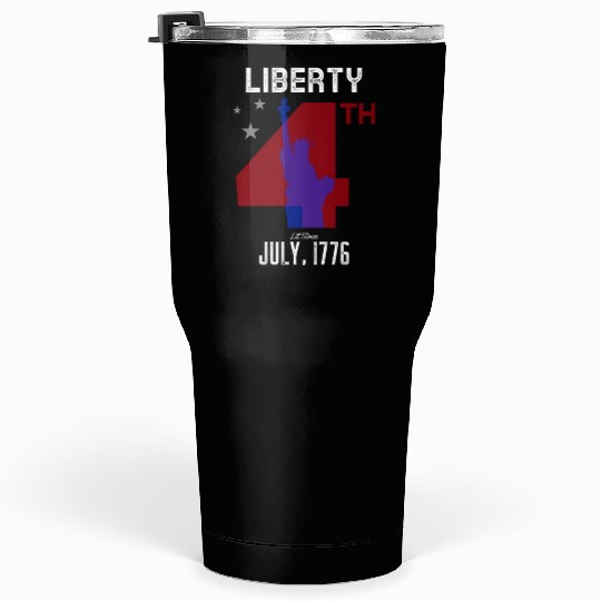 Liberty Been Lit Since July, 1776 4th of July Tumblers 30 Oz