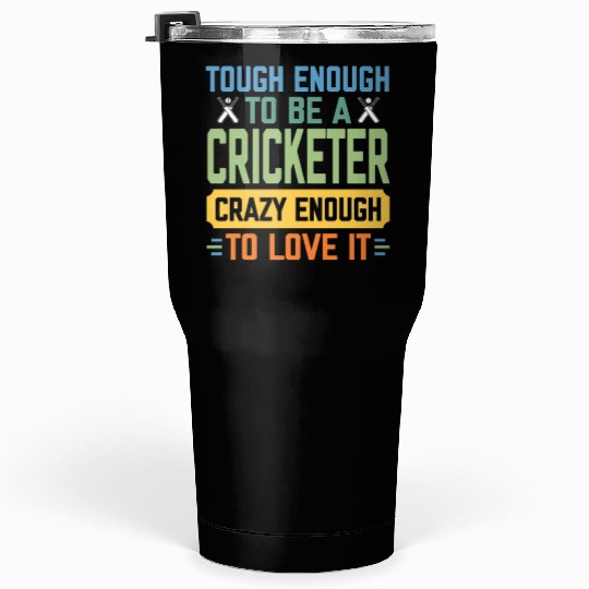 Tough Enough To Be a Cricketer Funny Cricket Sport Tumblers 30 Oz
