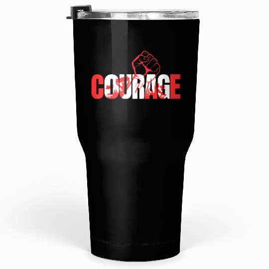 Courage-Typography Design Tumblers 30 Oz