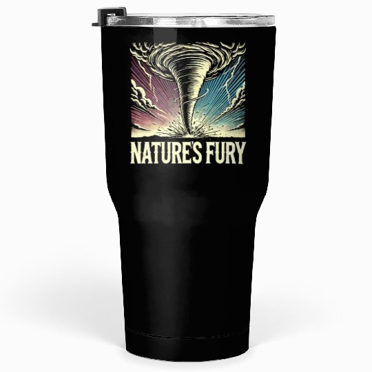 Tornado Chasing Adventures: Embrace Nature's Fury Tumblers 30 Oz