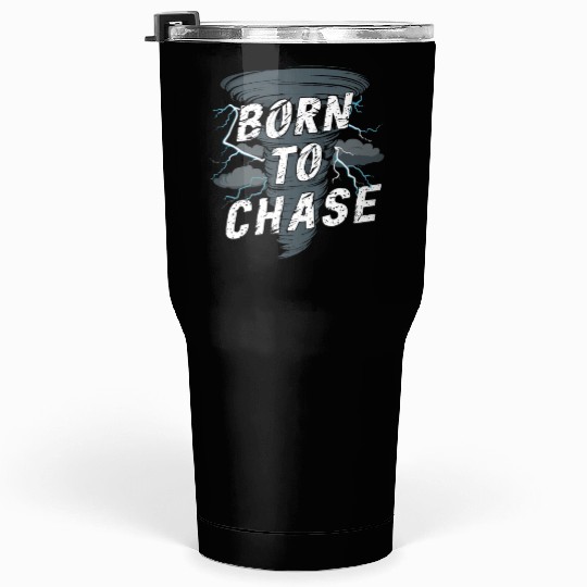 Tornado Chasing Adventures: Embrace Nature's Fury Tumblers 30 Oz