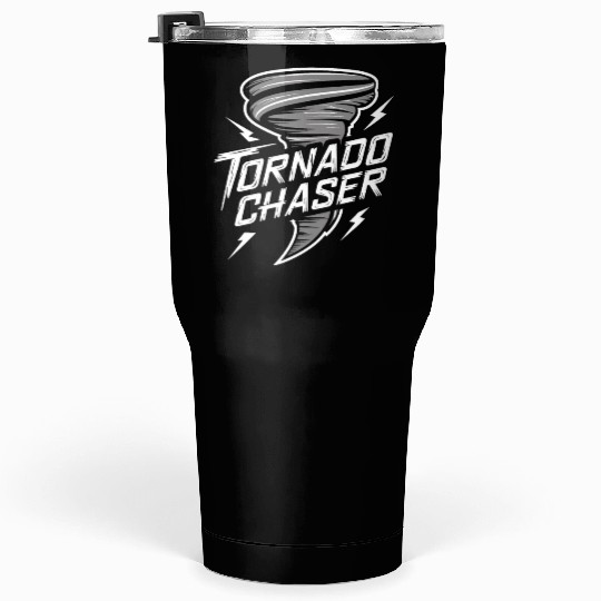 Tornado Chasing Adventures: Embrace Nature's Fury Tumblers 30 Oz