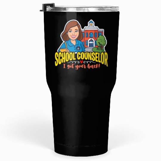 School Counselor I Got Your Back School Therapist Tumblers 30 Oz