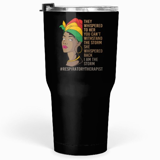 Black History African Woman Respiratory Therapist Tumblers 30 Oz