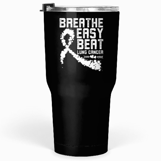 Breathe Easy Beat Lung Cancer Awareness Warriors Tumblers 30 Oz