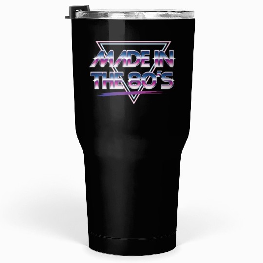 made in the 80s Tumblers 30 Oz