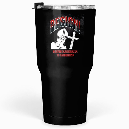 Resign! Tumblers 30 Oz