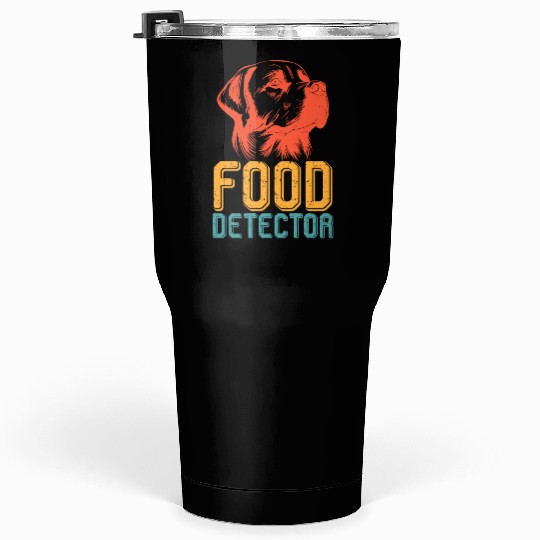 Labrador FOOD DETECTOR Funny Labrador Tumblers 30 Oz