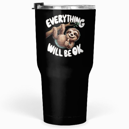 Motivational Sloth Everything Will Be OK for a Tumblers 30 Oz