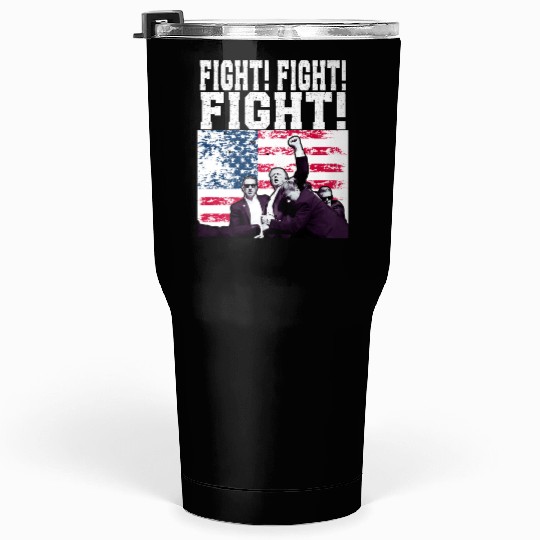 Trump Fight Fight Fight American USA FLAG DESIGN Tumblers 30 Oz
