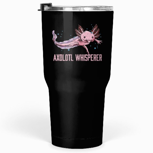 Axolotl Whisperer Salamander Animal Lover Amphibia Tumblers 30 Oz