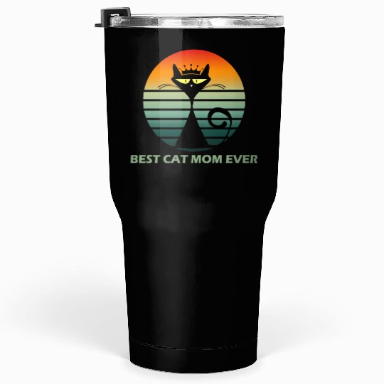Best cat mom ever Pets cute Funny lovely cat Tumblers 30 Oz