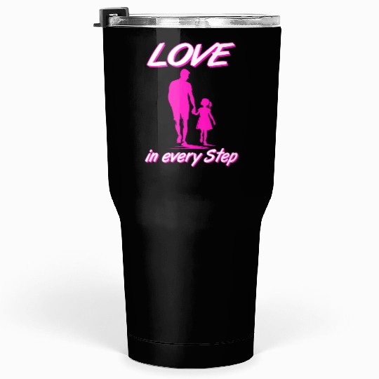 Love in Every Step Father Daughter Pink Silhouette Tumblers 30 Oz