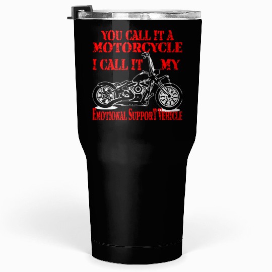 Emotional Support Motorcycle LIKE US ON FACEBOOK Tumblers 30 Oz