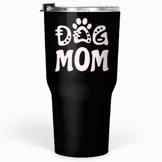 Dog Mom Tumblers 30 Oz