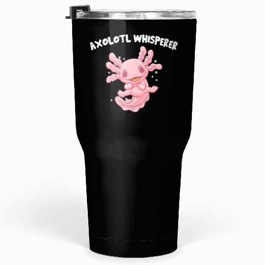 Axolotl Whisperer Salamander Animal Lover Amphibia Tumblers 30 Oz