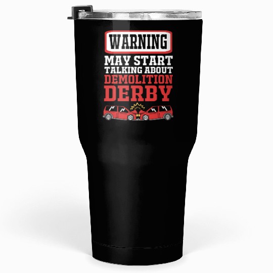 Demo Derby Start Talking About Demolition Derby Tumblers 30 Oz