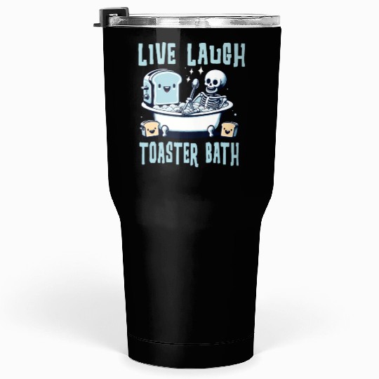live laugh toaster bath Tumblers 30 Oz