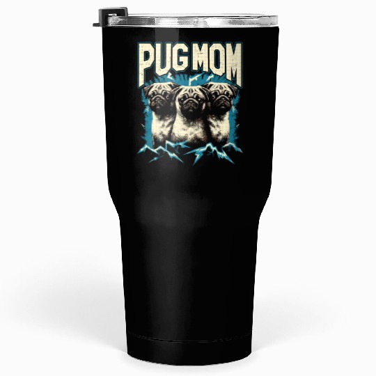 Pug Mom Bootleg Tumblers 30 Oz