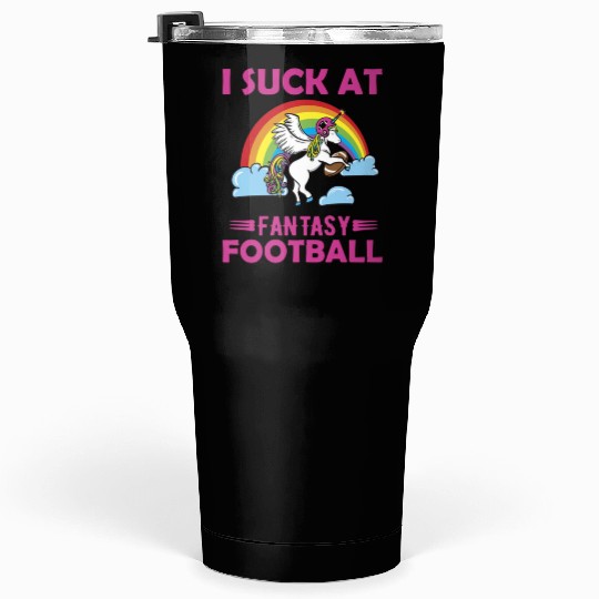 I Suck at Fantasy Football Unicorn Rainbow Tumblers 30 Oz