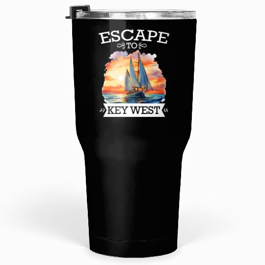 Florida ESCAPE TO KEY-WEST Sailing Outfit Tumblers 30 Oz