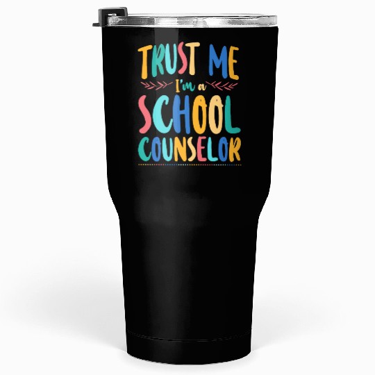School Counselor Trust Me I'm A Tumblers 30 Oz