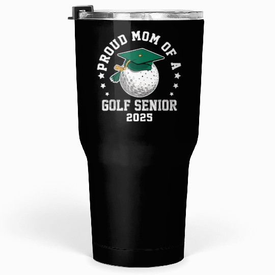 Proud mom of a golf senior class of 2025 matching Tumblers 30 Oz