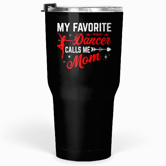 My Mom Calls Me Funny Dancing Mommy Mother's Day Tumblers 30 Oz