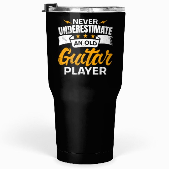 Never Underestimate An Old Guitar Player Tumblers 30 Oz