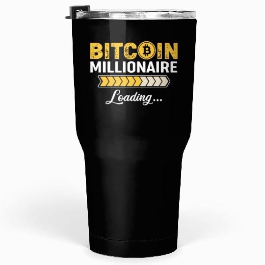 Bitcoin Millionaire loading Design Tumblers 30 Oz