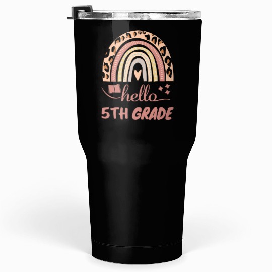 hello 5th grade Tumblers 30 Oz