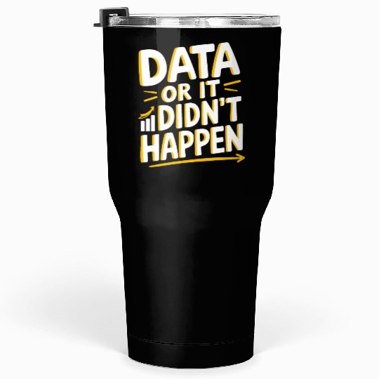 Data Analyst Data Scientist Data Engineer Data Or Tumblers 30 Oz