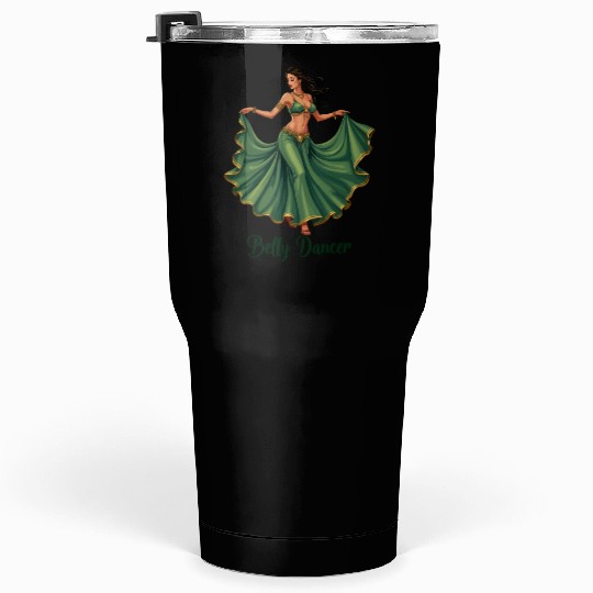 Belly Dancing Belly Dancer Belly Dance Classes Tumblers 30 Oz