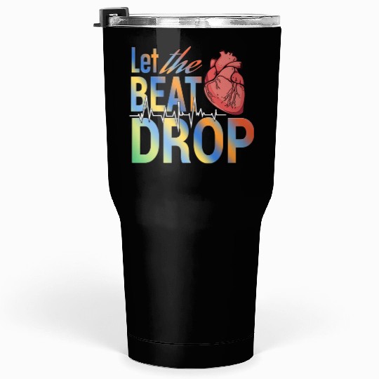 Let the beat drop medical Tumblers 30 Oz