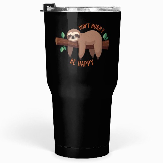 Don't Hurry - Be Happy | by Asarteon Tumblers 30 Oz