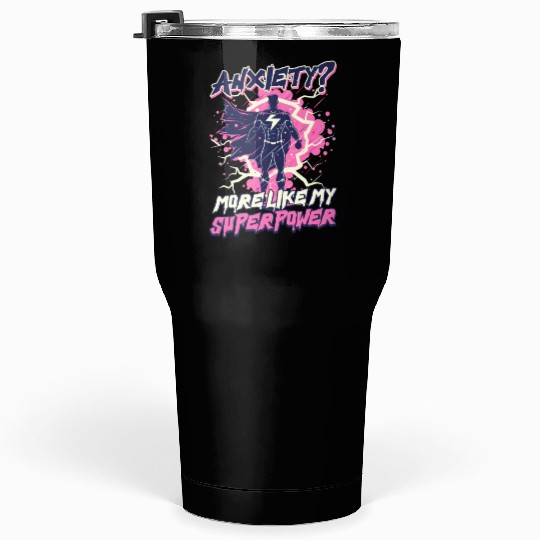 Depression Awareness Anxiety Like My Power Tumblers 30 Oz