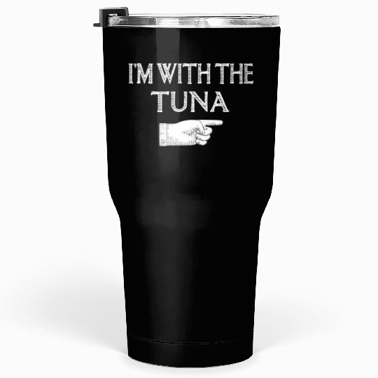 I'm With The Tuna Matching Halloween Costume Party Tumblers 30 Oz