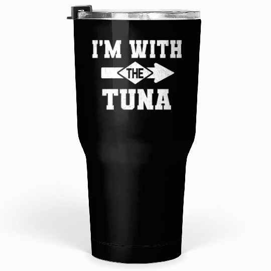 I'm With The Tuna Matching Halloween Costume Party Tumblers 30 Oz