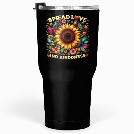 Spread Love & Kindness Sunflower Design Tumblers 30 Oz
