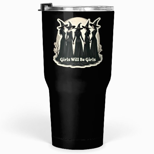Girls Will Be Girls Tumblers 30 Oz