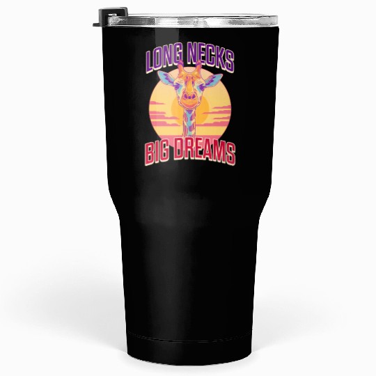 Giraffe Long Necks, Big Dreams Tumblers 30 Oz