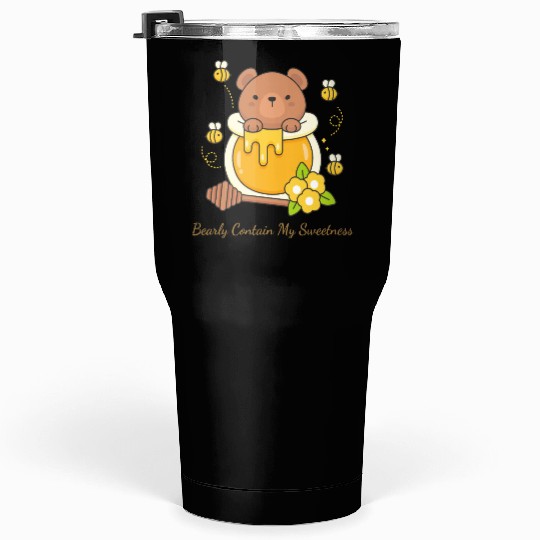 Bearly Contain My Sweetness Tumblers 30 Oz