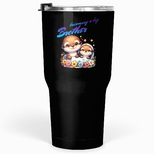 Soon I'll Be A Big Brother, Sweet Otter Brother Tumblers 30 Oz