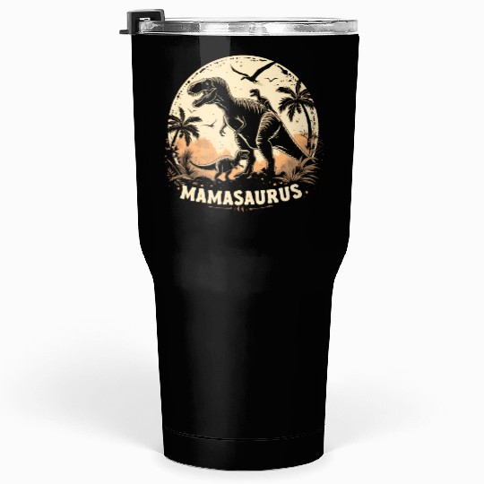 Dinosaur Mamasaurus Tumblers 30 Oz Cool Mother's Day Mom