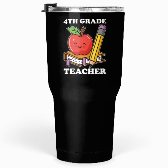 4th Grade Teacher Back to School Tumblers 30 Oz