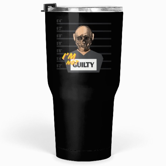 I'm not guilty Tumblers 30 Oz