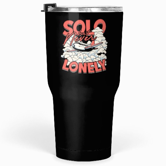 First Solo Flight Pilot Solo But Never Lonely Tumblers 30 Oz