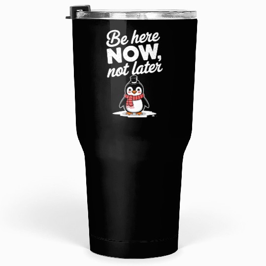 Be Here Now Mindfulness Penguin Message Tumblers 30 Oz