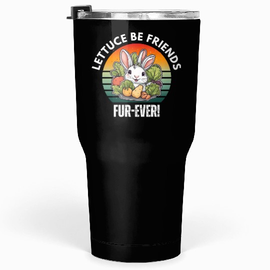 LETTUCE BE FRIENDS FUR-EVER Tumblers 30 Oz