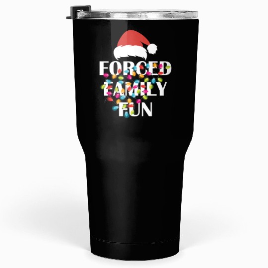Forced Family Fun Sarcastic Christmas Tumblers 30 Oz